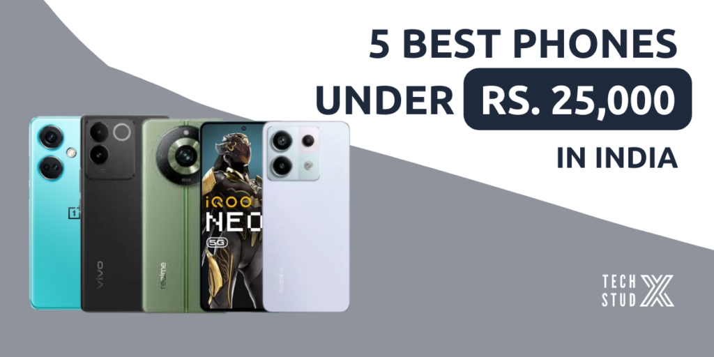 5 Best Smartphones Under ₹25,000